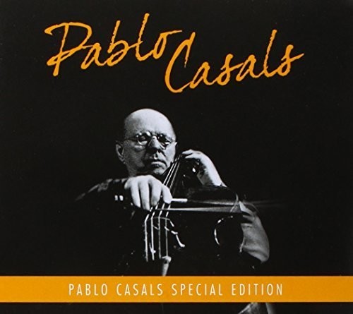 Casals, Pablo: Pablo Casals Special Edition