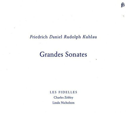 Kulhau / Fidelles / Zebley / Nicholson: Grandes Sonates