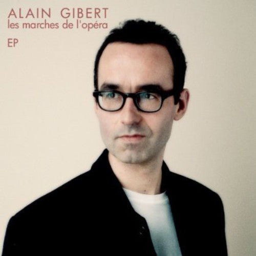 Gibert, Alain: Les Marches de L'opera