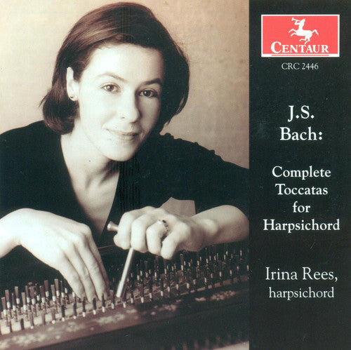 Bach / Rees: Complete Toccatas for Harpsichord