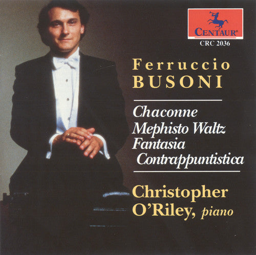 Busoni / O'Riley, Christopher: Mephisto Waltz / Chaconne / Fantasia Contrapuntica