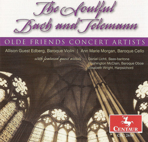 Bach / Telemann / Olde Friends Concert Artists: Soulful Bach & Telemann