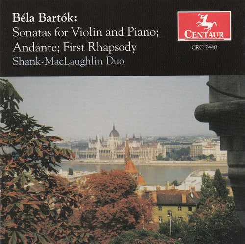 Bartok / Shank-McLaughlin Duo: Sonatas for Violin & Piano: Andante, First Rhapsody