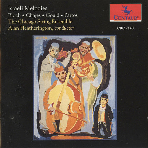 Chicago String Ensemble / Heatherington: Israeli Melodies