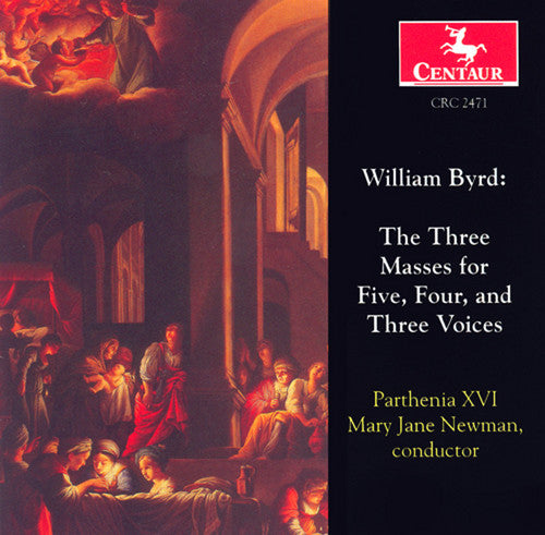 Byrd / Newman / Parthenia Xvi: 3 Masses for 5 4 & 3 Voices