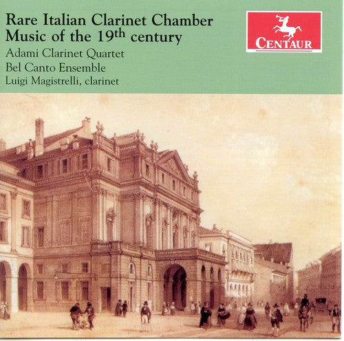 Cavallini / Adami Clarinet Quartet: Rare Italian Clarinet Chamber Music of the 19th