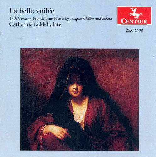 Gallot / Liddell: La Belle Violee: 17th Century French Lute Music