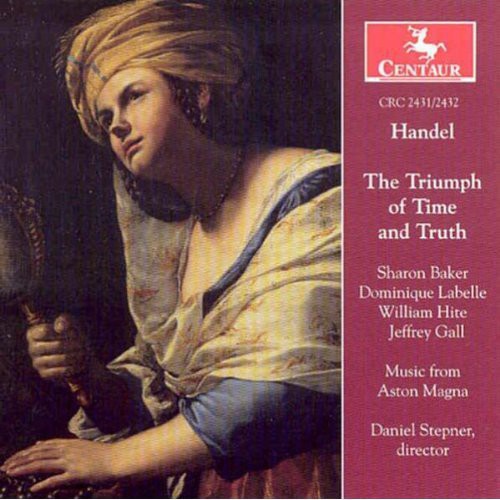 Handel / Aston Magna, Stepner: Triumph of Truth & Time [1707 Version]