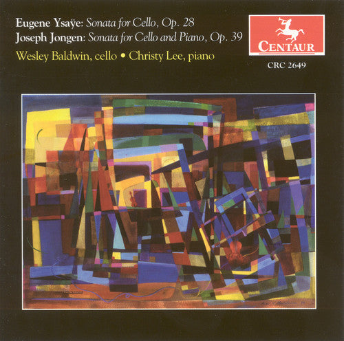 Ysaye / Jongen / Baldwin / Lee: Sonatas for Cello & Piano