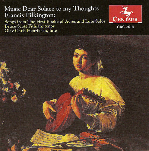 Pilkington / Fithian / Henriksen: Music Dear Solace to My Thoughts