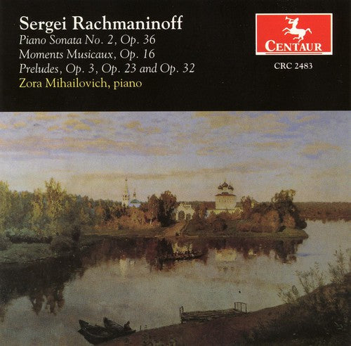 Rachmaninoff / Mihailovich: Piano Sonata No 2 Op 36 / Moments Musicaux Op 16