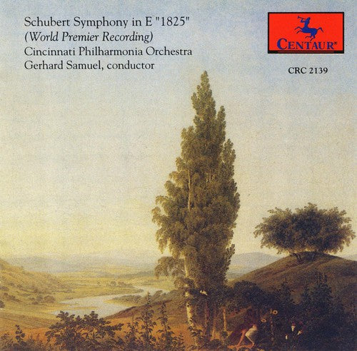 Schubert / Cinncinatti Po / Samuel: Symphony in E (1825): Premiere Recording