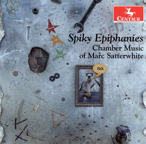 Epiphanies, Spiky: Chamber Music of Marc Satterwhite