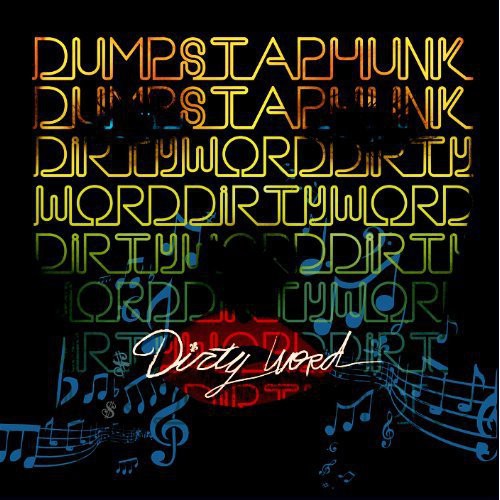 Dumpstaphunk: Dirty Word