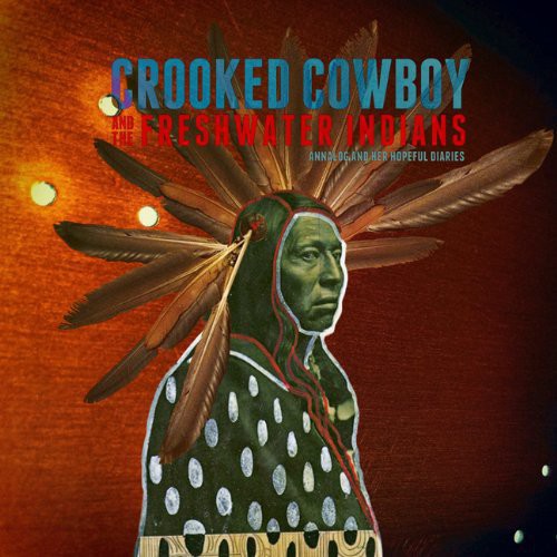 Crooked Cowboy & the Freshwater Indians: Annalog and Her Hopeful Diaries