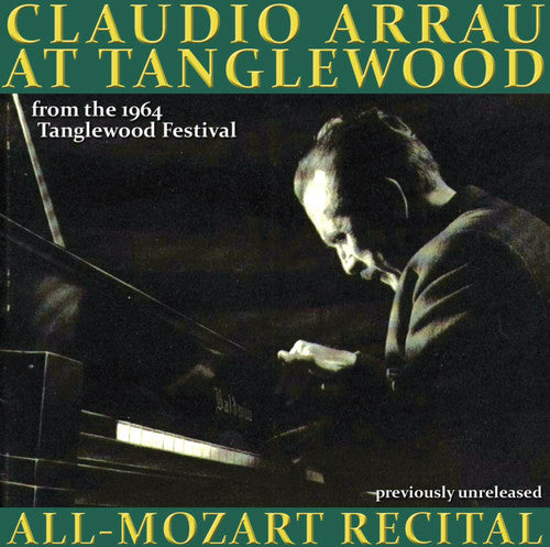 Mozart / Arrau: Claudio Arrau Live at Tanglewood