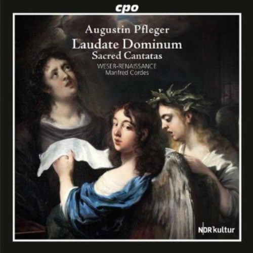 Pfleger / Weser-Renaissance / Cordes: Laudate Dominum - Sacred Cantatas