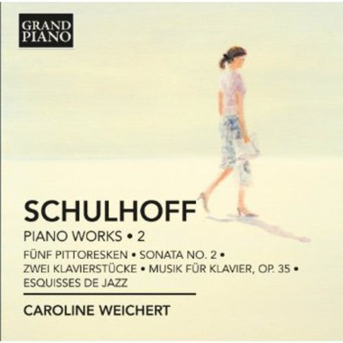 Schulhoff / Weichert: Piano Works 2