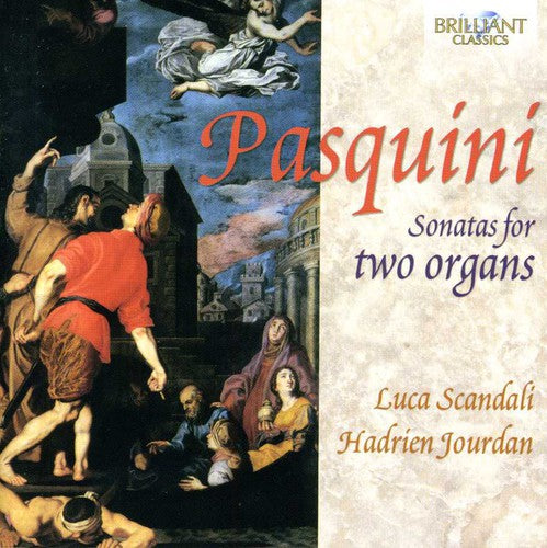 Pasquini / Scandali / Jourdan: Sonatas for Two Organs