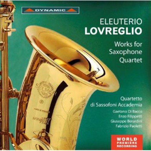 Lovreglio / Filippetti / Berardini / Paoletti: Works for Saxophone Quartet