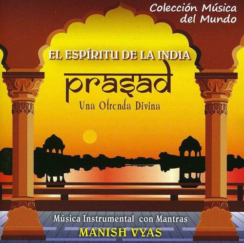 Vyas, Manysh: Prasad-El Espiritu de la India