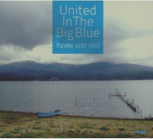 Jost, Tizian Trio: United In The Big Blue