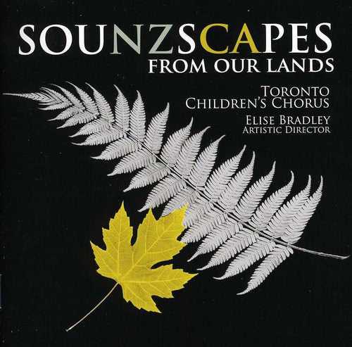 Toronto Children's Chorus: Sounzscapes: From Our Lands