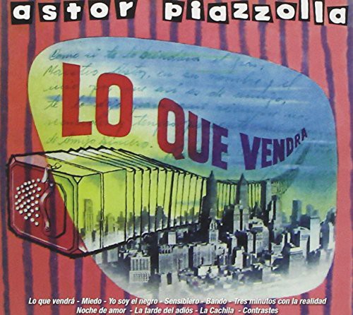 Piazzolla, Astor: Lo Que Vendra