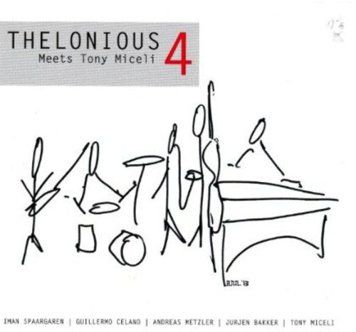 Thelonious 4 / Miceli, Tony: Thelonious 4 Meets Tony Miceli