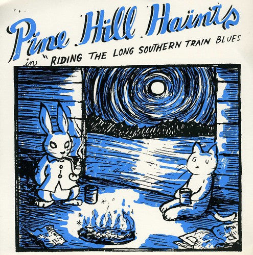 Pine Hill Haints: Riding the Long Southern Train Blues