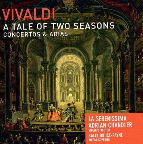 Vivaldi / Bruce-Payne / La Serenissima / Chandler: Tale of Two Seasons: Concertos & Arias