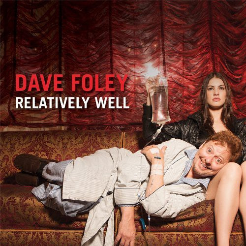 Foley, Dave: Relatively Well