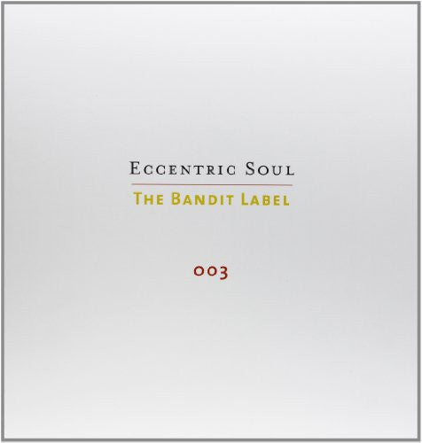 Eccentric Soul 3: The Bandit Label / Various: Eccentric Soul, Vol. 3: The Bandit Label