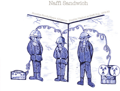 Naffi Sandwich: Hoochie Pooch/Space Alligator: Freddie Viaduct at Naffi H.Q., 1979-83