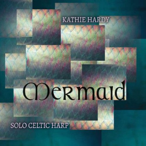 Kathie Hardy Celtic Harp Music: Mermaid