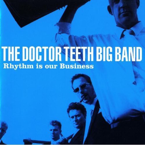 Doctor Teeth Big Band: Rhythm Is Our Business