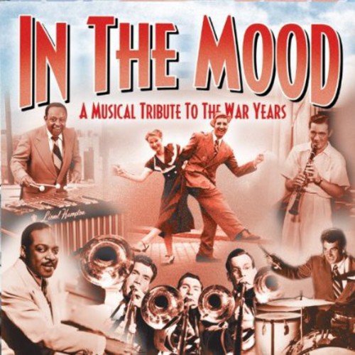 In the Mood-a Musical Tribute to the War Years / V: In the Mood-A Musical Tribute to the War Years / Various