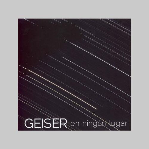 Geiser- En Ningun Lugar: Geiser- en Ningun Lugar