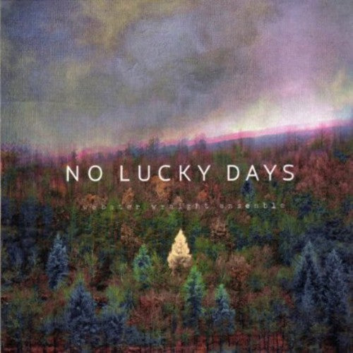 Webster Wraight Ensemble: No Lucky Days