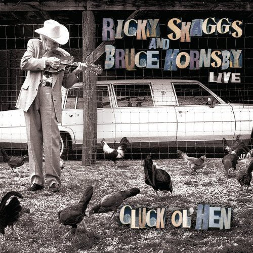 Skaggs, Ricky / Hornsby, Bruce: Cluck Ol Hen