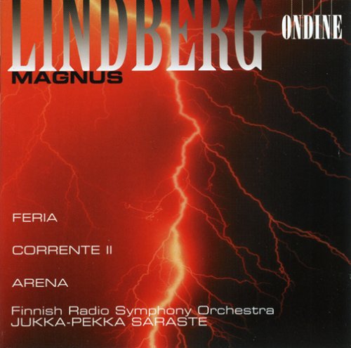 Lindberg / Saraste / Finnish Rso: Feria / Corrente 2 / Arena