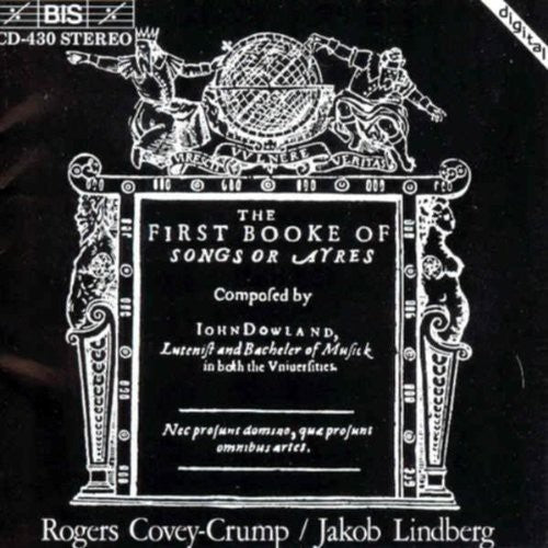 Dowland / Covey-Crump / Lindberg: 1st Book of Songs