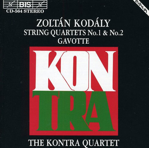 Kodaly / Kontra Quartet: String Quartets 1 & 2 / Gavotte