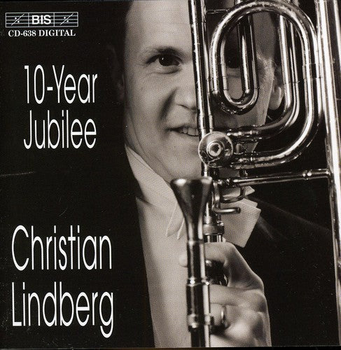 Lindberg, Christian: 10 Year Jubilee