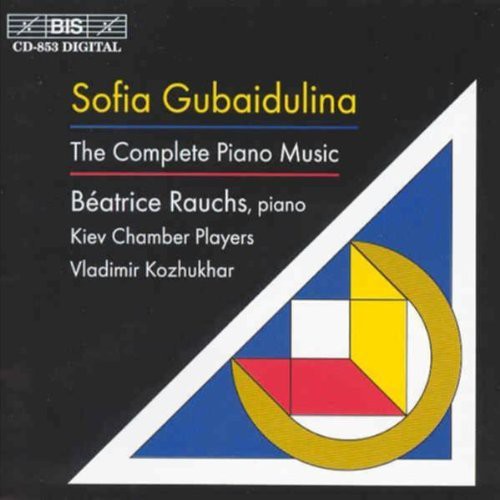 Gubaidulina / Rauchs / Kozhukhar / Kiev Chamber: Complete Piano Music