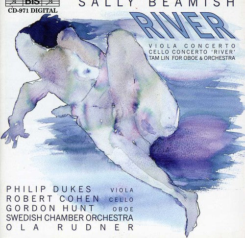 Beamish / Dukes, Phillip / Swedish Cham Orch: River: Vla Cto / Cello Cto / Tam Lin for Oboe