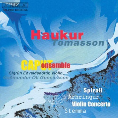 Tomasson / Eavaldsdottiur / Caput Ens / Gunnarsson: Cto for Violin & Chamber Orch / Arhringur / Stemma