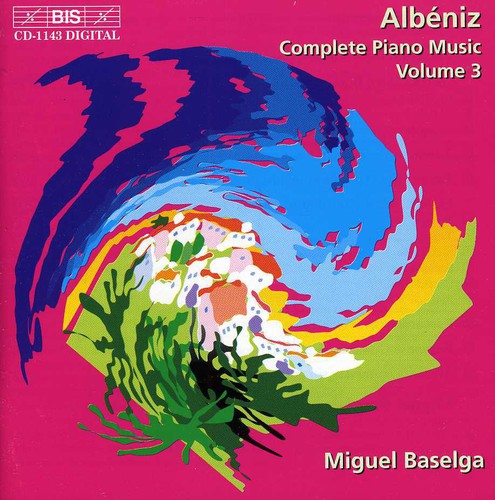 Albeniz / Baselga: Piano Music 3