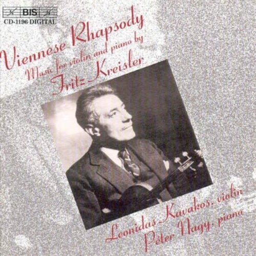 Kreisler / Kavakos / Nagy: Viennese Rhapsody: Music for Violin & Piano