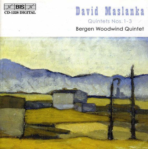 Maslanka / Bergen Woodwind Quintet: Wind Quintets